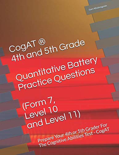 Immagine dell'editore per CogAT  - 4th and 5th Grade Quantitative Battery Practice Questions (Form 7, Level 10 and Level 11): Prepare Your 4th or 5th Grader For The Cognitive Abilities Test - CogAT venduto da Revaluation Books