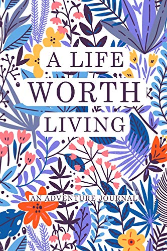 Beispielbild fr A Life Worth Living: An Adventure Journal [Soft Cover ] zum Verkauf von booksXpress