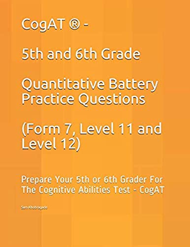 Immagine dell'editore per CogAT  - 5th and 6th Grade Quantitative Battery Practice Questions (Form 7, Level 11 and Level 12): Prepare Your 5th or 6th Grader For The Cognitive Abilities Test - CogAT venduto da Revaluation Books