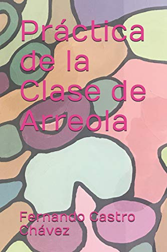 Beispielbild fr Prctica de la Clase de Arreola (Spanish Edition) zum Verkauf von Lucky's Textbooks