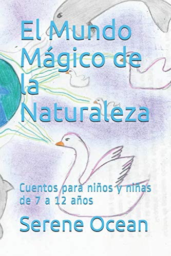 Imagen de archivo de El Mundo Mgico de la Naturaleza: Cuentos para nios y nias de 7 a 12 aos (Spanish Edition) a la venta por Lucky's Textbooks
