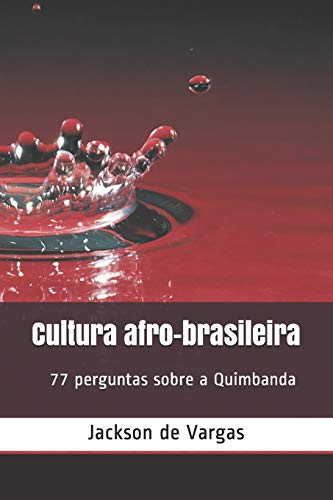Beispielbild fr Cultura afro-brasileira: 77 perguntas sobre Quimbanda (Portuguese Edition) zum Verkauf von Lucky's Textbooks