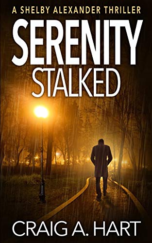 Imagen de archivo de Serenity Stalked (The Shelby Alexander Thriller Series) a la venta por Lucky's Textbooks