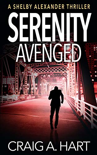 Stock image for Serenity Avenged (The Shelby Alexander Thriller Series) for sale by Lucky's Textbooks