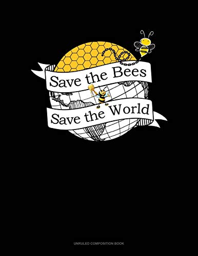 Stock image for Save The Bees Save The World: Unruled Composition Book [Soft Cover ] for sale by booksXpress