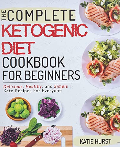 Stock image for Ketogenic Diet For Beginners: The Complete Keto Diet Cookbook For Beginners | Delicious, Healthy, and Simple Keto Recipes For Everyone for sale by AwesomeBooks