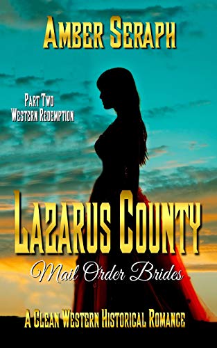 Stock image for A Clean Western Historical Romance - Lazarus County Mail Order Brides Two: Western Redemption for sale by Lucky's Textbooks