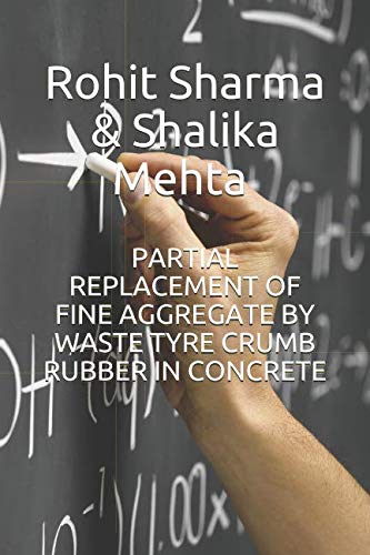 Stock image for PARTIAL REPLACEMENT OF FINE AGGREGATE BY WASTE TYRE CRUMB RUBBER IN CONCRETE for sale by Revaluation Books