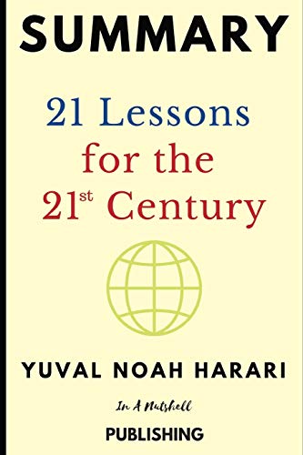 Beispielbild fr Summary: 21 Lessons for the 21st Century by Yuval Noah Harari zum Verkauf von Lexington Books Inc