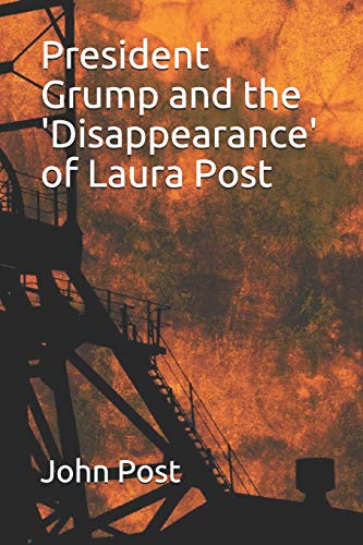 Beispielbild fr President Grump and the 'Disappearance' of Laura Post zum Verkauf von St Vincent de Paul of Lane County