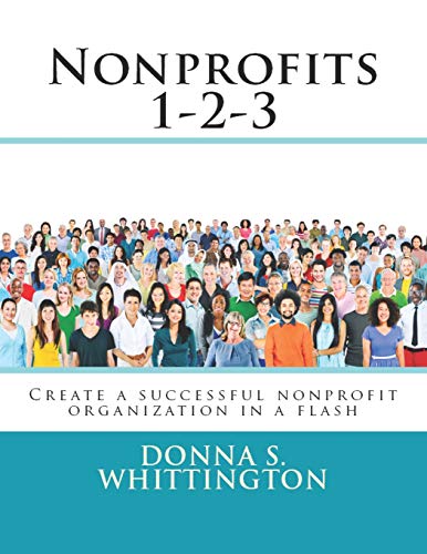 9781723776229: Nonprofits 1-2-3: Create a successful nonprofit organization in a flash!