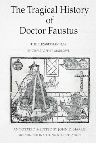 9781723776366: The Tragical History of Doctor Faustus: The Elizabethan Play by Christopher Marlowe - Annotated with Supplemental Text