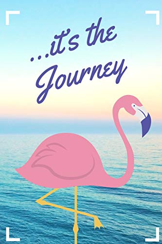 9781723784934: It's The Journey: (6x9 blank lined journal - flamingo blue ocean serenity)