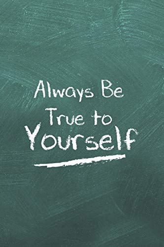 Stock image for Always Be True To Yourself: Blank Lined Journal, 120 6x9 white pages, Matte Cover [Soft Cover ] for sale by booksXpress