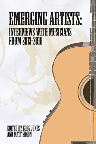 9781723803864: Emerging Artists: Interviews with Musicians from 2013-2018