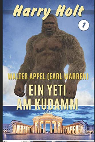Stock image for Ein Yeti am Kudamm: Horror-Fantasy (Harry-Holt-Reihe (Yeti Saga) - Pilotroman) for sale by Revaluation Books