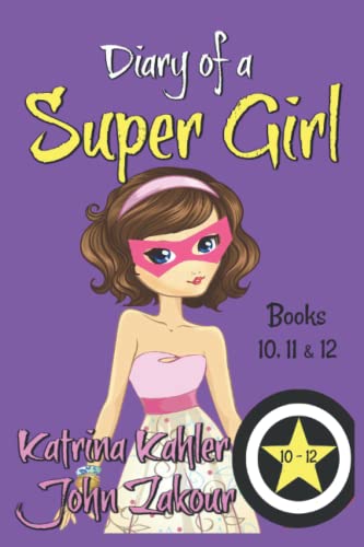 Beispielbild fr Diary of a SUPER GIRL - Books 10 - 12: Books for Girls 9 - 12 zum Verkauf von Books From California