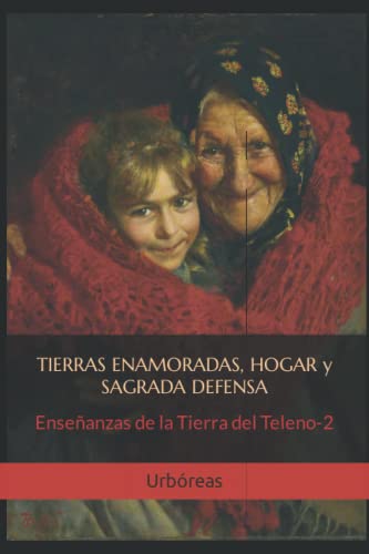 Imagen de archivo de TIERRAS ENAMORADAS, HOGAR y SAGRADA DEFENSA: Enseanzas de la Tierra del Teleno-2 a la venta por Revaluation Books