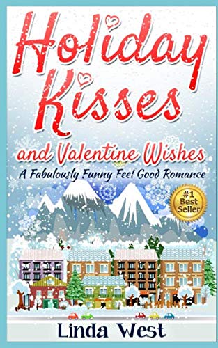 Stock image for Holiday Kisses and Valentine Wishes: A Kissing Bridge Mountain Fabulous Feel Good Holiday Romance (Christmas Love on Kissing Bridge Mountain) for sale by Ergodebooks