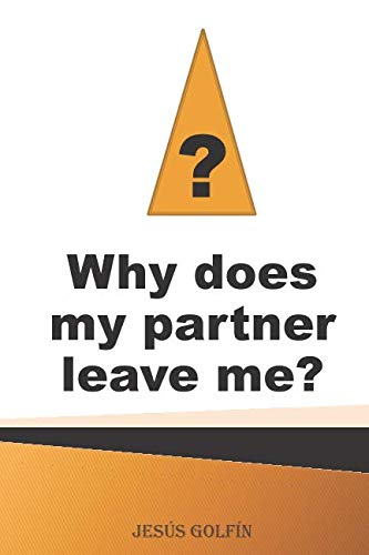 Beispielbild fr Why does my partner leave me? zum Verkauf von Revaluation Books