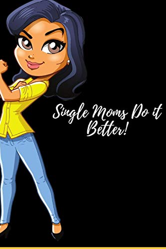 9781723816901: Single Moms Do it Better!: Journal