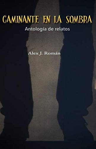 Imagen de archivo de Caminante en la sombra: Antologa de relatos a la venta por Revaluation Books