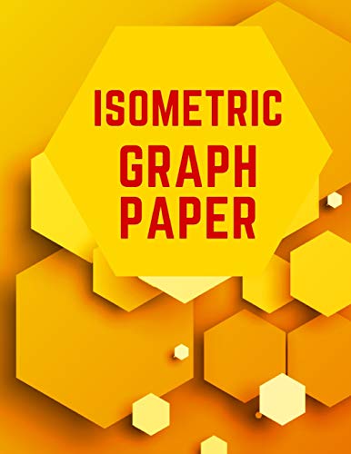 9781723831003: Isometric Graph Paper: Draw Your Own 3D, Sculpture or Landscaping Geometric Designs! 1/4 inch Equilateral Triangle Isometric Graph Recticle Triangular Paper