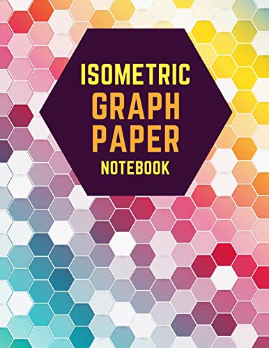 Beispielbild fr Isometric Graph Paper Notebook: Draw Your Own 3D, Sculpture or Landscaping Geometric Designs! 1/4 inch Equilateral Triangle Isometric Graph Recticle Triangular Paper zum Verkauf von Revaluation Books