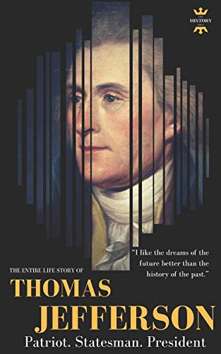 Stock image for THOMAS JEFFERSON: Patriot. Statesman. President. The Entire Life Story (Great Biographies) for sale by SecondSale