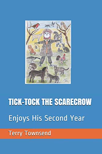 Beispielbild fr TICK-TOCK THE SCARECROW: Enjoys His Second Year zum Verkauf von ThriftBooks-Atlanta