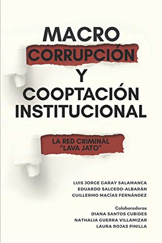 Stock image for Macrocorrupcin y Cooptacin Institucional: La red criminal "Lava Jato" (Spanish Edition) for sale by Lucky's Textbooks