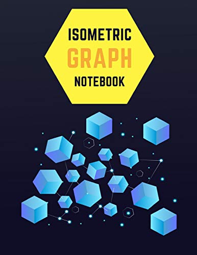 9781723840029: Isometric Graph Notebook: Draw Your Own 3D, Sculpture or Landscaping Geometric Designs! 1/4 inch Equilateral Triangle Isometric Graph Recticle Triangular Paper