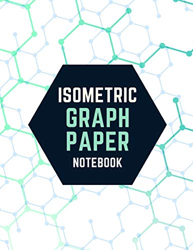 Immagine dell'editore per Isometric Graph Paper Notebook: Draw Your Own 3D, Sculpture or Landscaping Geometric Designs! 1/4 inch Equilateral Triangle Isometric Graph Recticle Triangular Paper venduto da Revaluation Books