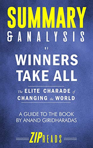 Stock image for Summary & Analysis of Winners Take All: The Elite Charade of Changing the World - A Guide to the Book by Anand Giridharadas for sale by ThriftBooks-Atlanta