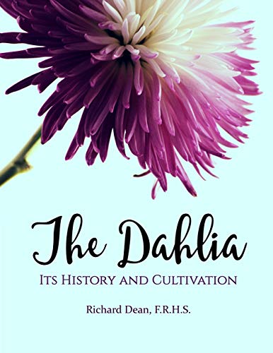 Beispielbild fr The Dahlia: Its History and Cultivation zum Verkauf von St Vincent de Paul of Lane County