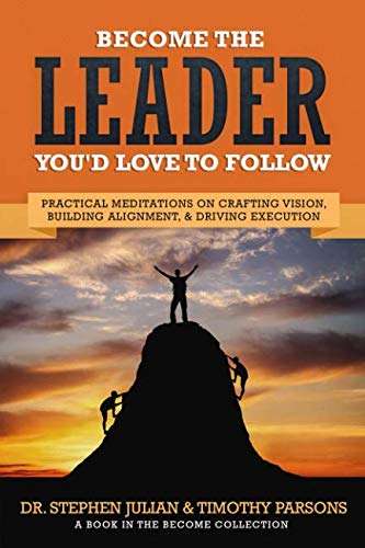 Stock image for Become the Leader You'd Love to Follow for sale by Ocean Books