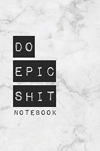 Stock image for Do Epic Shit: Blank Lined Journal, 120 6x9 white pages, Matte Cover [Soft Cover ] for sale by booksXpress