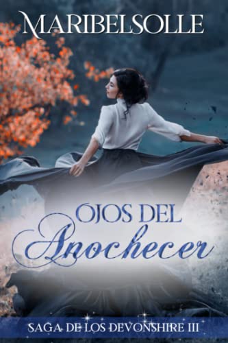 Stock image for Ojos del Anochecer: III Saga Devonshire for sale by THE SAINT BOOKSTORE