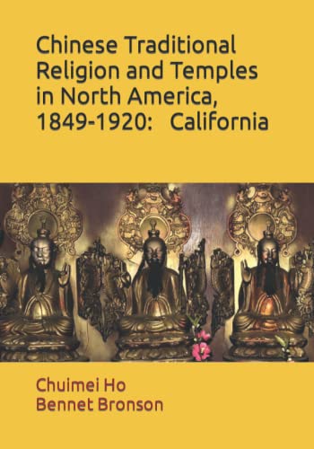 9781723851469: Chinese Traditional Religion and Temples in North America,1849-1920: California