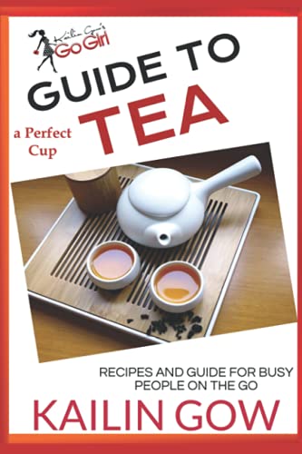 9781723857980: The Perfect Cup: TEA Guide (Kailin Gow's Go Girl Series)