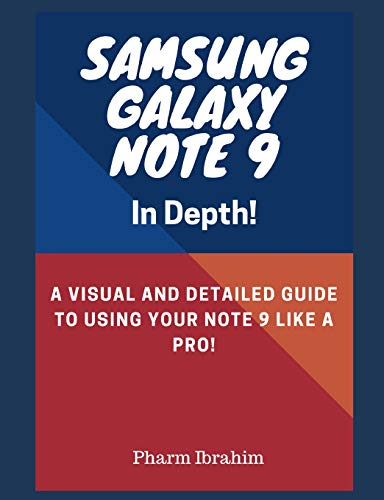 Stock image for Samsung Galaxy Note 9 in Depth!: A Visual and Detailed Guide to Using Your Note 9 Like a Pro! for sale by ThriftBooks-Atlanta