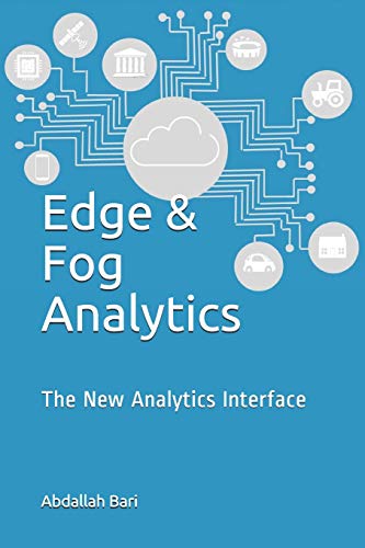 Stock image for Edge & Fog Analytics: The New Analytics Interface for sale by Lucky's Textbooks