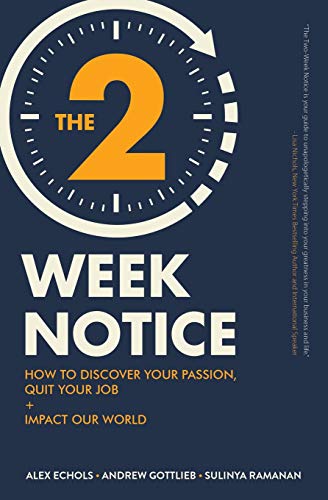 Imagen de archivo de The Two-Week Notice: How to Discover Your Passion, Quit Your Job + Impact Our World a la venta por Lucky's Textbooks