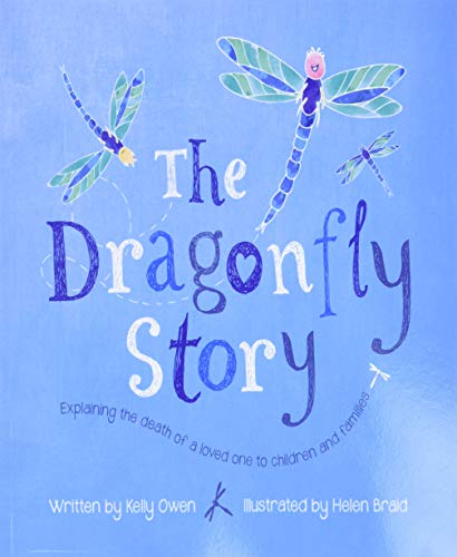 Beispielbild fr The Dragonfly Story: Explaining the death of a loved one to children and families zum Verkauf von Bahamut Media