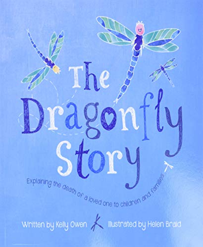 Imagen de archivo de The Dragonfly Story: Explaining the death of a loved one to children and families a la venta por SecondSale