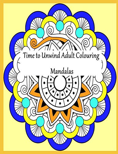 Stock image for Time to Unwind Adult Colouring: Mandalas for sale by Revaluation Books