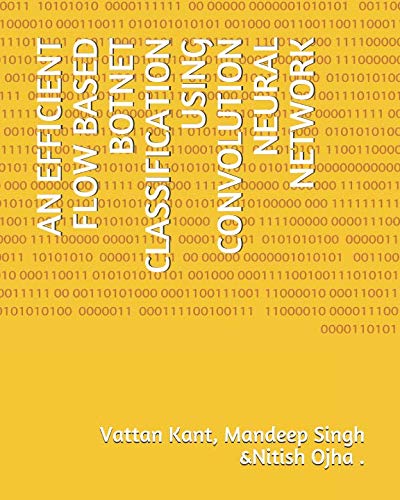 Imagen de archivo de AN EFFICIENT FLOW BASED BOTNET CLASSIFICATION USING CONVOLUTION NEURAL NETWORK a la venta por Revaluation Books