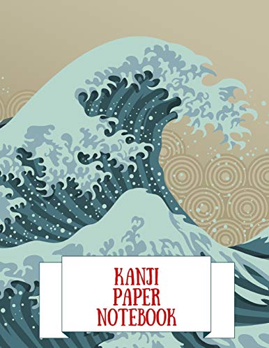 9781723895883: Kanji Paper Notebook: Practice Writing Japanese Genkouyoushi Symbols & Kana Characters. Learn How to Write Hiragana, Katakana and Genkoyoshi For Beginners