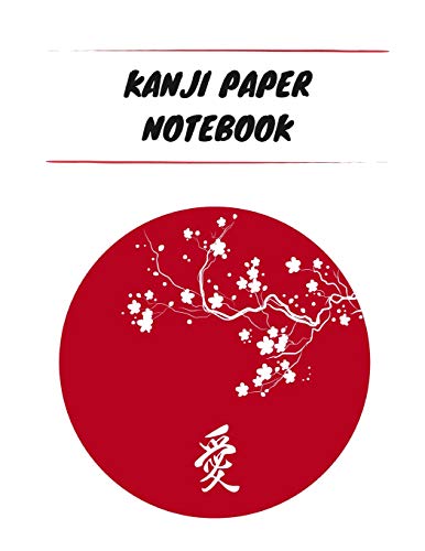 Stock image for Kanji Paper Notebook: Practice Writing Japanese Genkouyoushi Symbols & Kana Characters. Learn How to Write Hiragana, Katakana and Genkoyoshi For Beginners for sale by Revaluation Books
