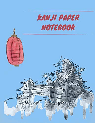 Imagen de archivo de Kanji Paper Notebook: Practice Writing Japanese Genkouyoushi Symbols & Kana Characters. Learn How to Write Hiragana, Katakana and Genkoyoshi For Beginners a la venta por Revaluation Books